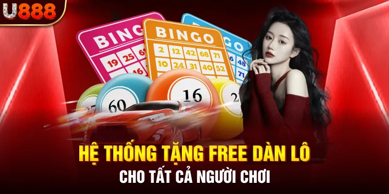 Hệ thống tặng free dàn lô cho tất cả người chơi