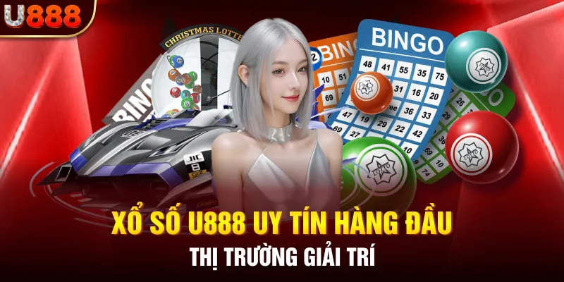 Xổ số U888 uy tín hàng đầu thị trường giải trí