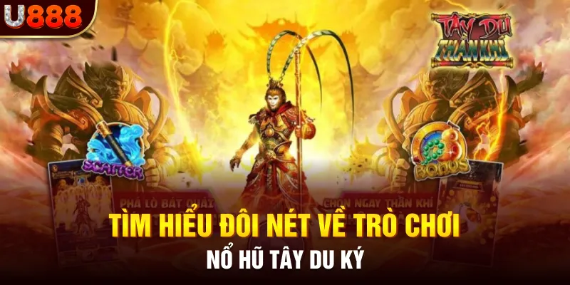 Tìm hiểu đôi nét về trò chơi Nổ hũ Tây Du Ký